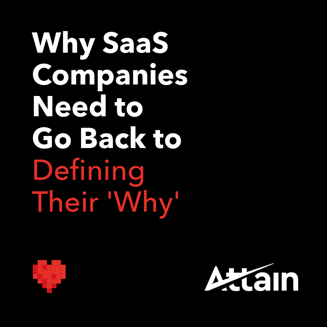 Why SaaS Companies Need to Go Back to Defining Their ‘Why’