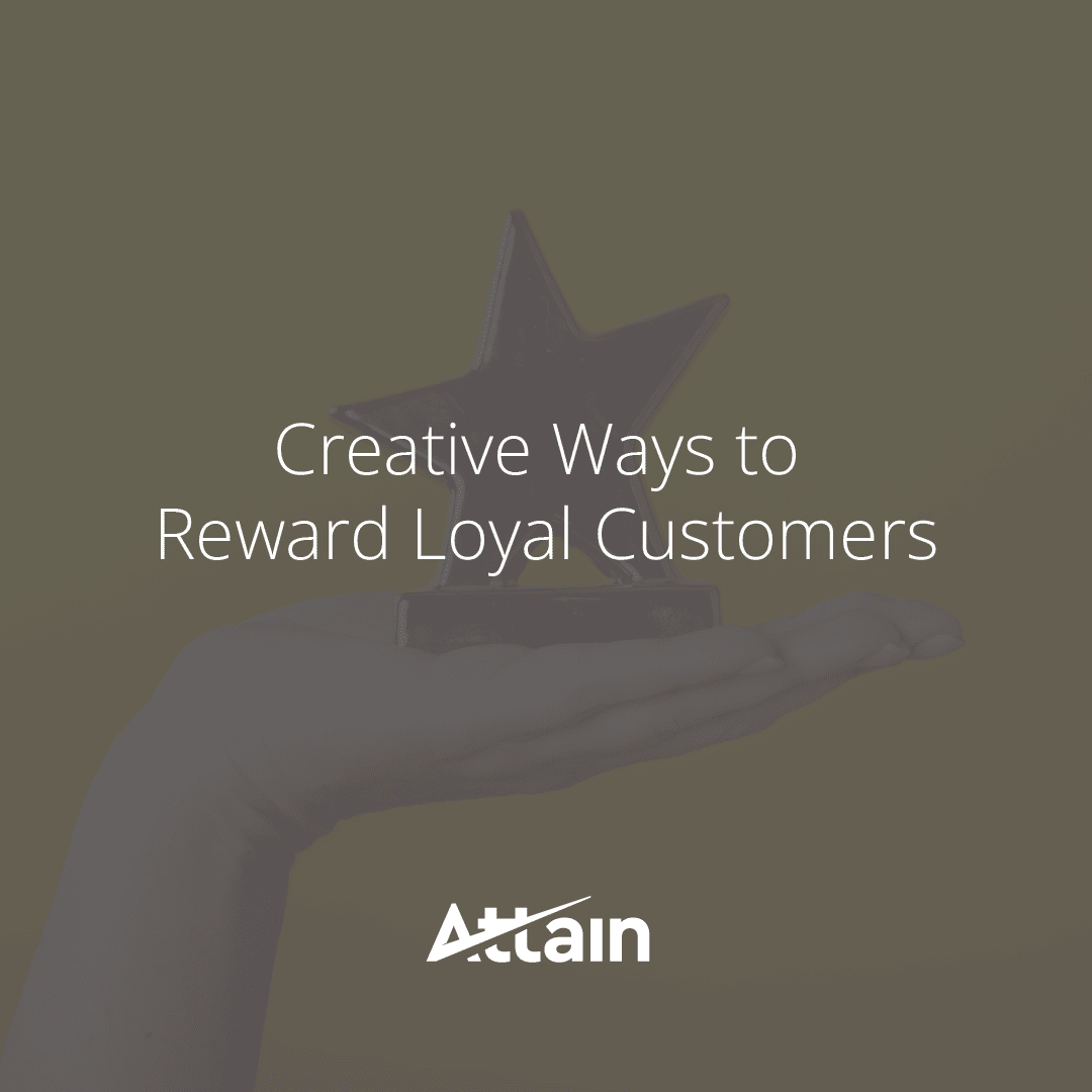 Creative Ways to Reward Loyal Customers