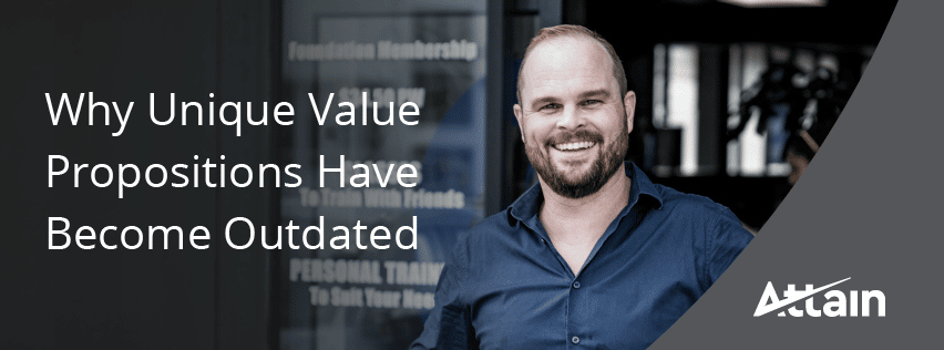 Why Unique Value Propositions Have Become Outdated