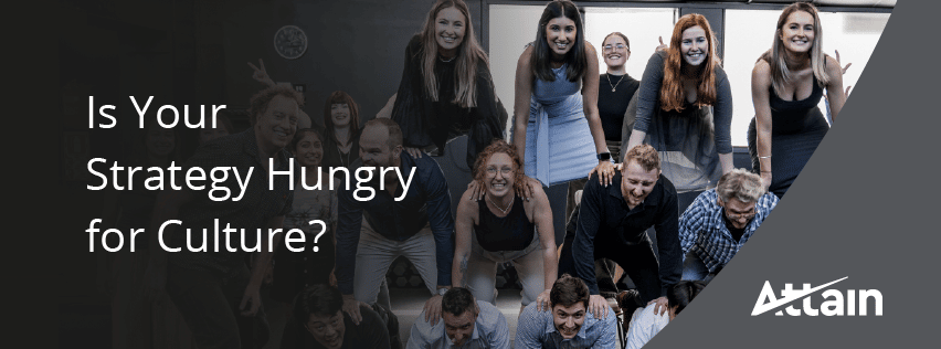 Is Your Strategy Hungry for Culture? 