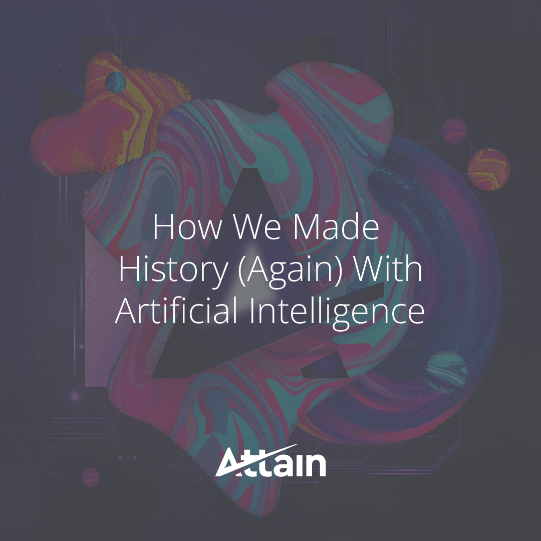 How We Made History (Again) With Artificial Intelligence