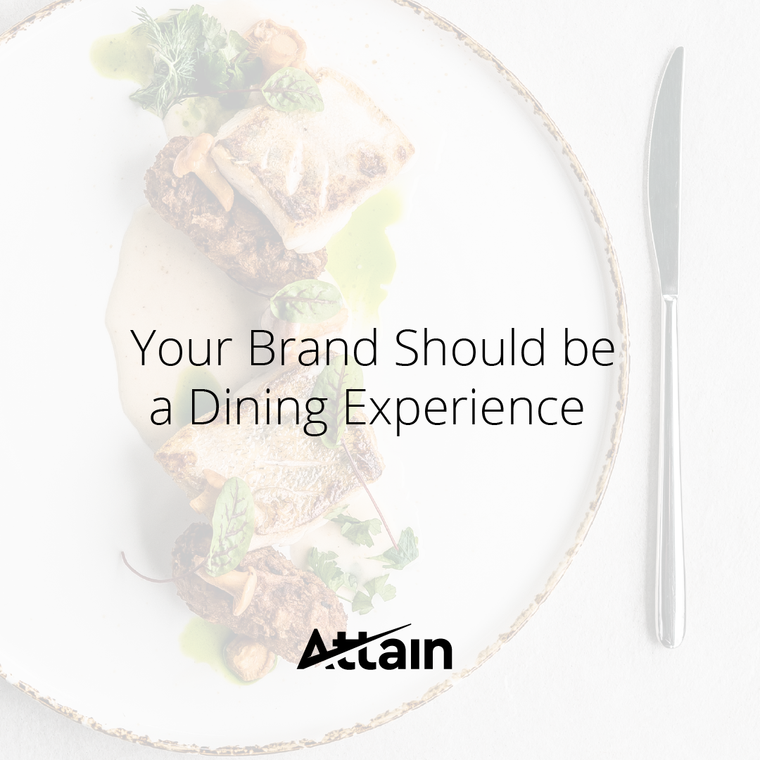 Your Brand Should be a Dining Experience