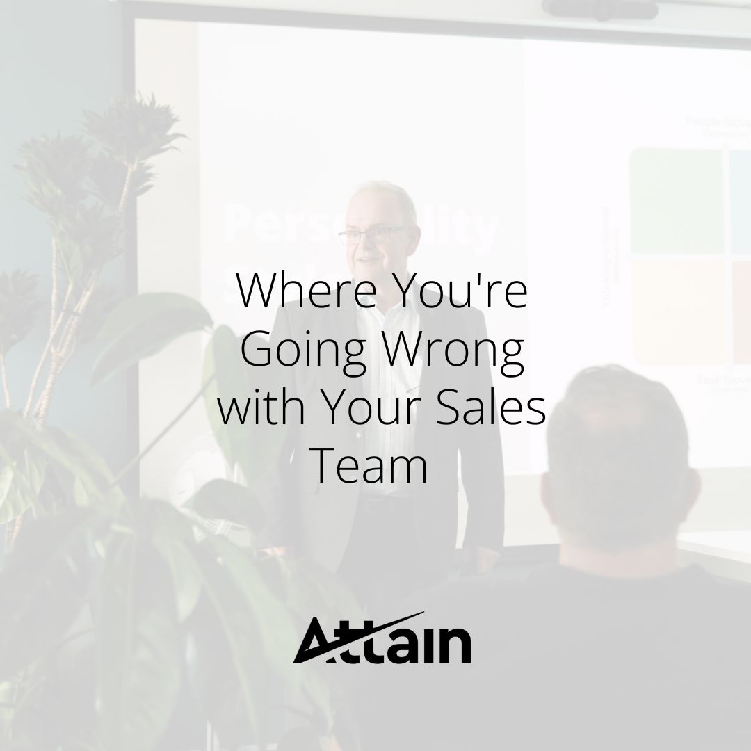 Where You’re Going Wrong with Your Sales Team 